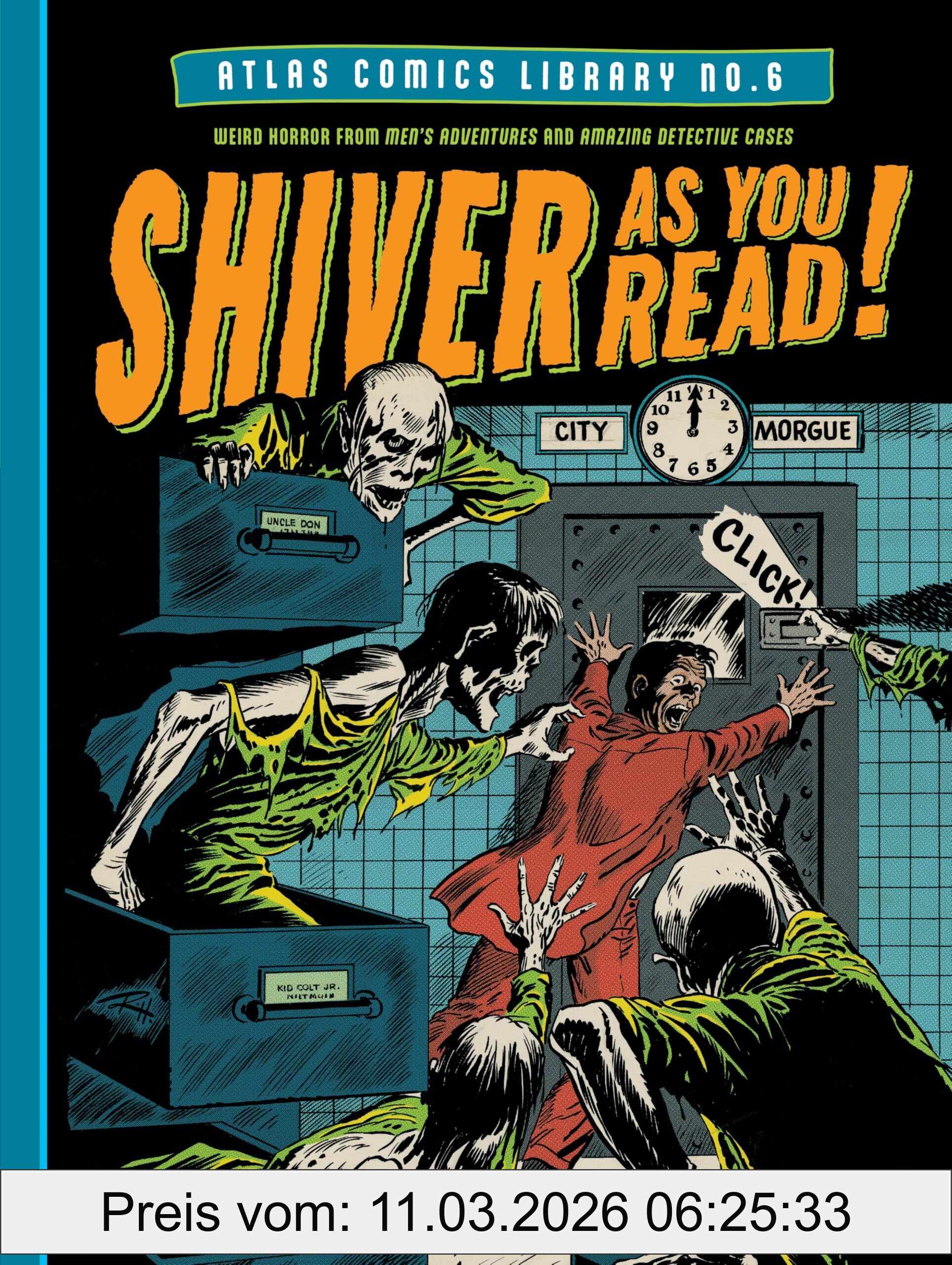 Stan Lee The Atlas Comics Library No. 6, Shiver As You Read! (The Fantagraphics Atlas Comics Library)