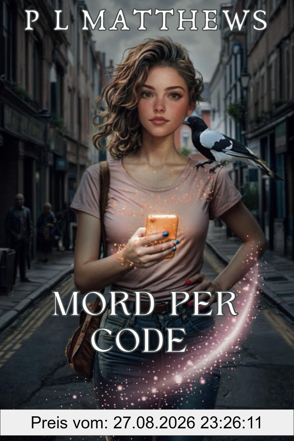 Mord per Code: Eine Digitaldetektivin Mystery (Die Digitale Detektiv Mystery-Reihe, Band 1)