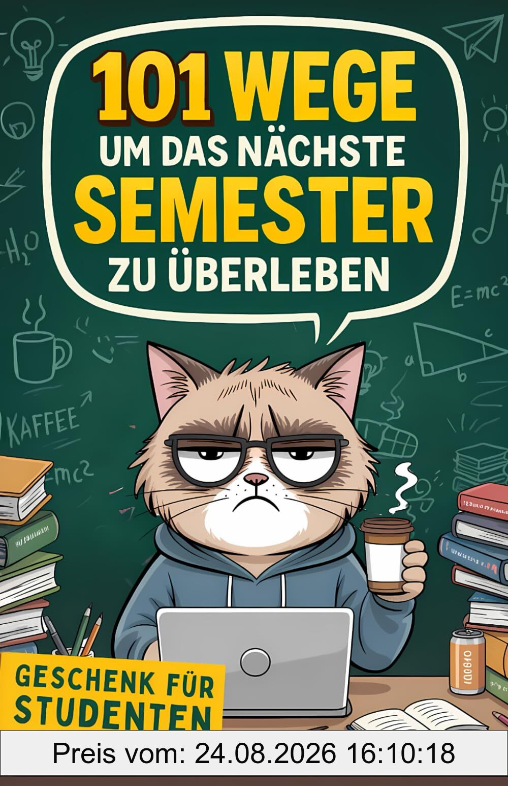 101 Wege um das nächste Semester zu überleben: Der humorvolle Ratgeber fürs Studium mit Prokrastination, Prüfungsangst und Pesto - Geschenk für Studenten