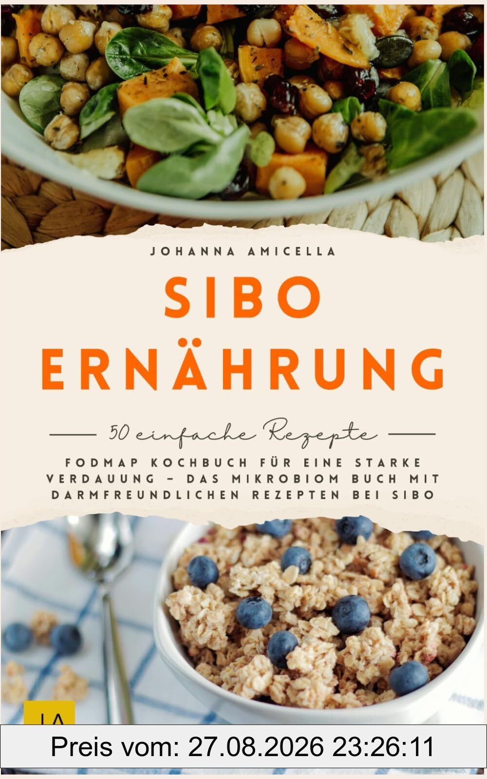 SIBO Ernährung: Das FODMAP Kochbuch für eine starke Verdauung – Das Mikrobiom Buch mit darmfreundlichen Rezepten bei SIBO