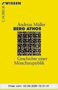 Berg Athos: Geschichte einer Mönchsrepublik