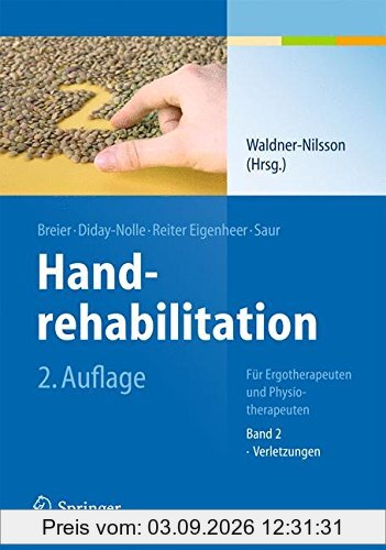 Handrehabilitation: Für Ergotherapeuten und Physiotherapeuten Band 2: Verletzungen: Fur Ergo- Und Physiotherapeutenband 2: Verletzungen