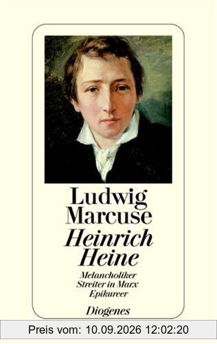Heinrich Heine: Melancholiker, Streiter in Marx, Epikureer