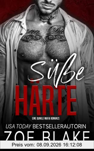 Süße Härte: Eine Dunkle Mafia Romanze (Rücksichtslose Besessenheit Serie, Band 1)