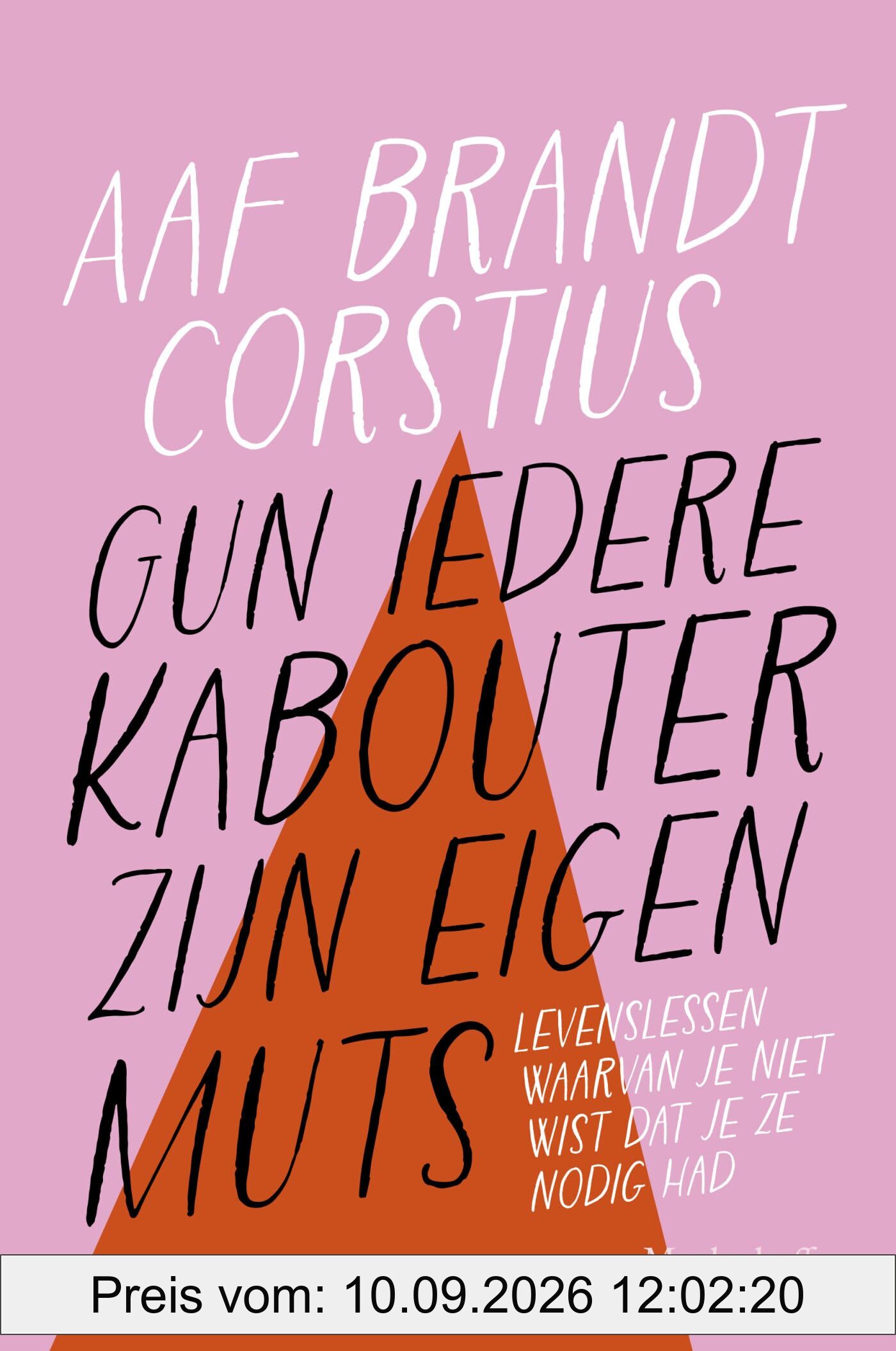 Gun iedere kabouter zijn eigen muts: levenslessen waarvan je niet wist dat je ze nodig had