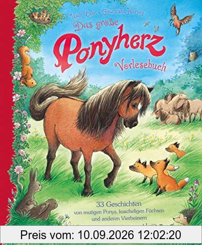 Ponyherz: Das große Ponyherz-Vorlesebuch – 33 Geschichten von mutigen Ponys, kuscheligen Füchsen und anderen Vierbeinern