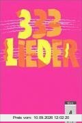 333 Lieder. Unser Liederbuch 2 zum Singen, Spielen und Tanzen: 333 Lieder, Schülerbuch, Ausgabe Süd, Neubearbeitung: Zum Singen, Spielen und Tanzen. Für die Sekundarstufe an allgemeinbildenen Schulen