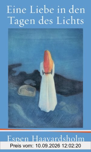 Eine Liebe in den Tagen des Lichts. Roman um Edvard Munch