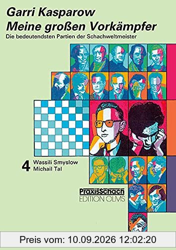Meine grossen Vorkämpfer / Die bedeutendsten Partien der Schachweltmeister: Bd. 4 Wassili Smyslow / Michail Tal (Praxis Schach, Band 62)