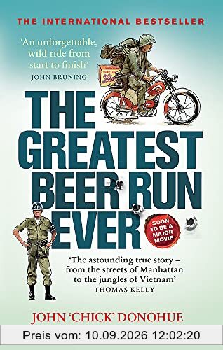 The Greatest Beer Run Ever: A Crazy Adventure in a Crazy War *SOON TO BE A MAJOR MOVIE*: A Crazy Adventure in a Crazy War *NOW A MAJOR MOVIE*