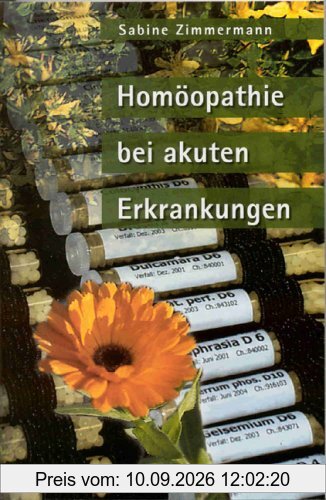 Homöopathie bei akuten Erkrankungen: Begleittext zur Taschenapotheke von Sabine Zimmermann
