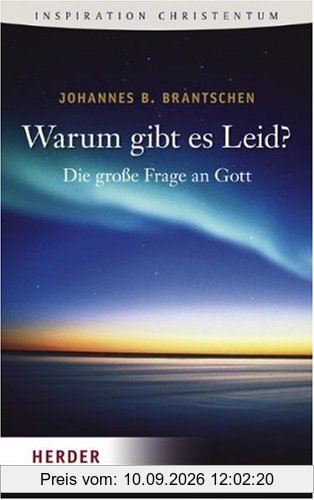 Warum gibt es Leid?: Die große Frage an Gott (HERDER spektrum)