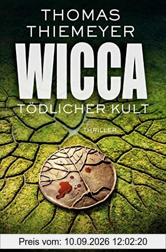 Wicca - Tödlicher Kult: Thriller (Hannah Peters, Band 5)