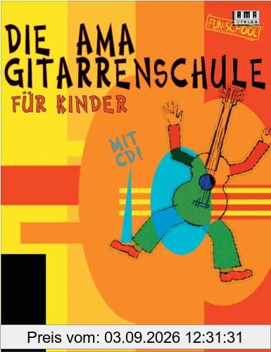 Die AMA-Gitarrenschule für Kinder. Mit CD