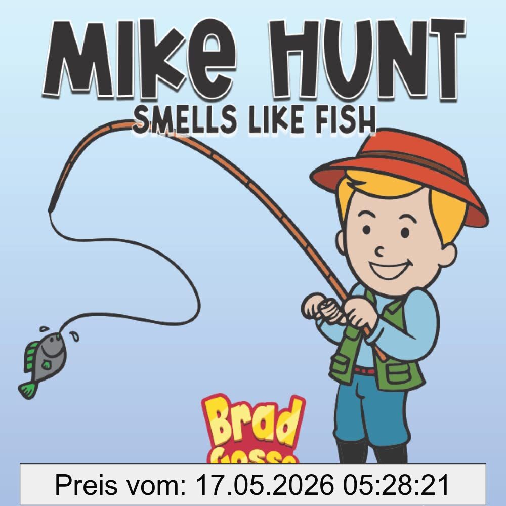 Brad Gosse Mike Hunt, Smells Like Fish (Rejected Children's Books)
