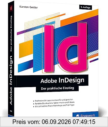 Adobe InDesign: Der praktische Einstieg – aktuell zur Version 2023