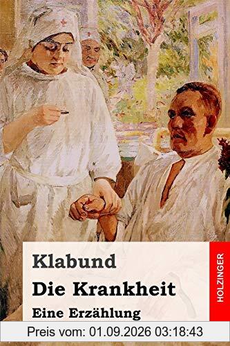 Die Krankheit: Eine Erzählung