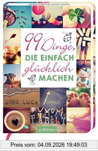 99 Dinge, die einfach glücklich machen