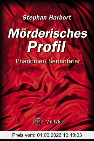 Mörderisches Profil. Phänomen Serientäter