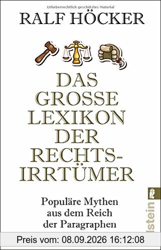 Das große Lexikon der Rechtsirrtümer: Populäre Mythen aus dem Reich der Paragraphen