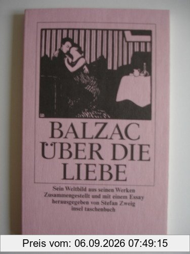 Über die Liebe. Sein Weltbild aus seinen Werken.