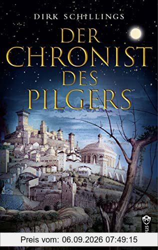 Der Chronist des Pilgers. Historischer Roman