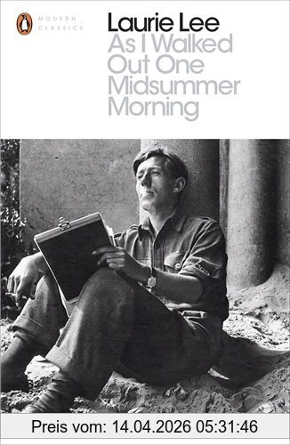 Laurie Lee As I Walked Out One Midsummer Morning (Penguin Modern Classics)
