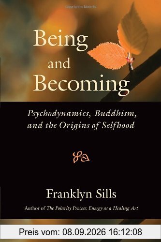 Being and Becoming: Psychodynamics, Buddhism, and the Origins of Selfhood