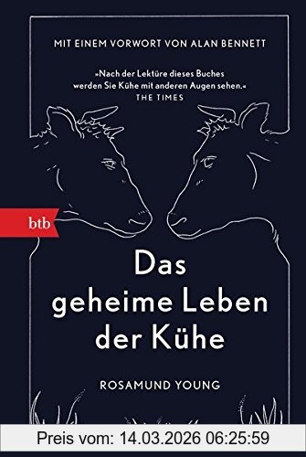 Rosamund Young Das Geheime Leben Der Kühe, Mit Einem Vorwort Von Alan Bennett