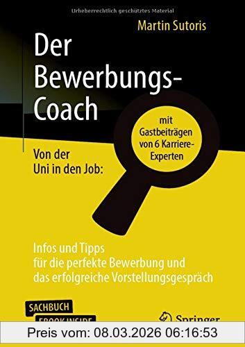 Martin Sutoris Der Bewerbungs-Coach, Von Der Uni In Den Job, Infos Und Tipps Für Die Perfekte Bewerbung Und Das Erfolgreiche Vorstellungsgespräch