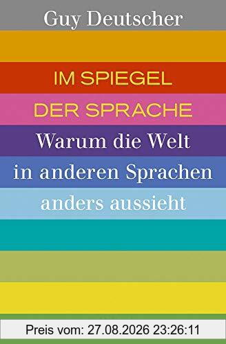 Im Spiegel der Sprache: Warum die Welt in anderen Sprachen anders aussieht