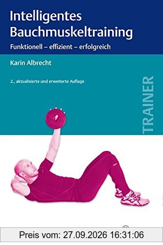 Intelligentes Bauchmuskeltraining: Funktionell - effizient - erfolgreich