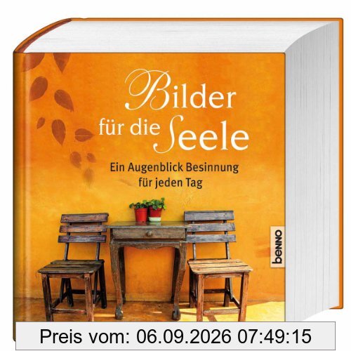 Bilder für die Seele: Ein Augenblick Besinnung für jeden Tag