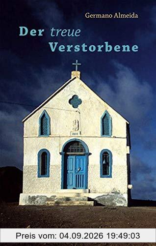 Der treue Verstorbene: Roman