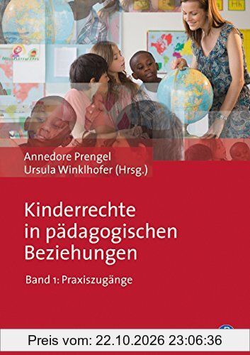 Kinderrechte in pädagogischen Beziehungen: Band 1: Praxiszugänge
