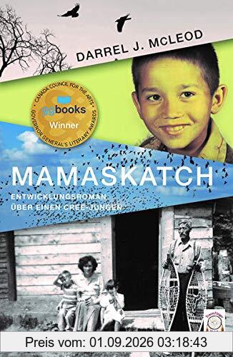 Mamaskatch: Entwicklungsroman über einen Cree Jungen