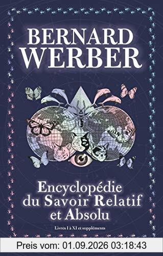 Encyclopédie du savoir relatif et absolu : livres I à XI et suppléments