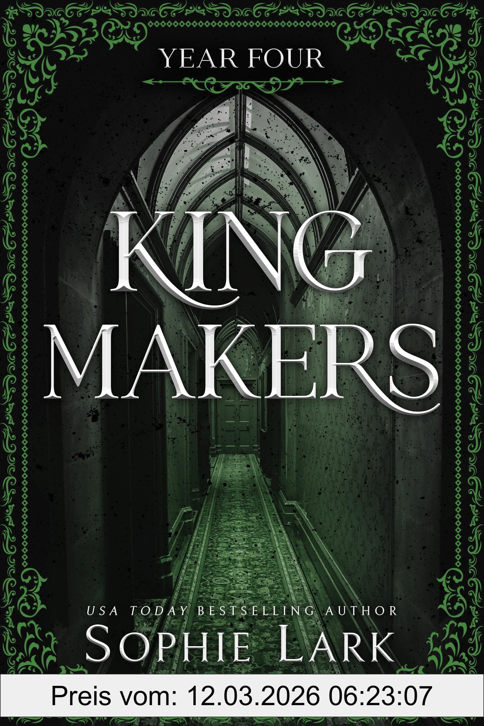 Sophie Lark Kingmakers Year Four, A Spicy Dark College Mafia Romance (Kingmakers Book 4)