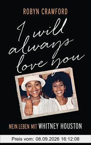 I Will Always Love You: Mein Leben mit Whitney Houston