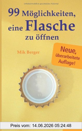 Mik Berger 99 Möglichkeiten, Eine Flasche Zu öffnen