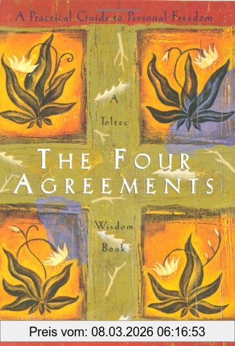 Ruiz, Don Miguel The Four Agreements, A Practical Guide To Personal Freedom (Toltec Wisdom)