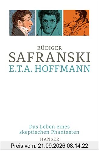 E.T.A. Hoffmann: Das Leben eines skeptischen Phantasten