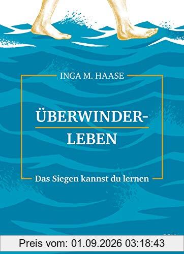 Überwinderleben: Das Siegen kannst du lernen