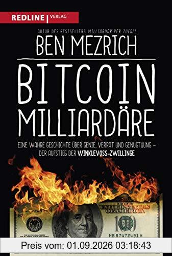 Bitcoin-Milliardäre: Eine wahre Geschichte über Genie, Verrat und Genugtuung