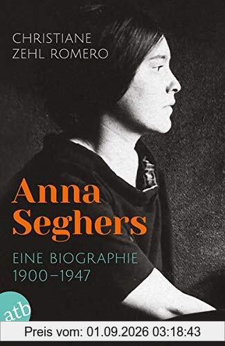 Anna Seghers: Eine Biographie. 1900-1947
