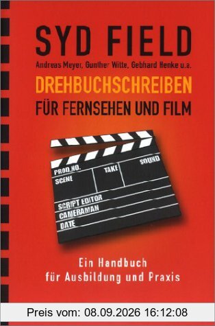 Drehbuchschreiben für Fernsehen und Film: Ein Handbuch für Ausbildung und Praxis