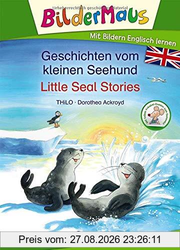 Bildermaus - Mit Bildern Englisch lernen - Geschichten vom kleinen Seehund - Little Seal Stories: Bildermaus - Learn German with pictures