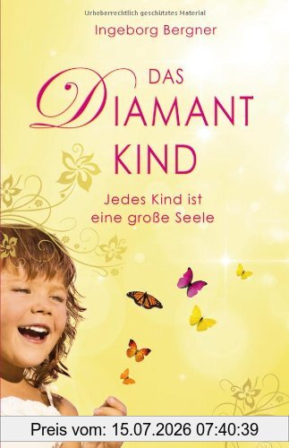 Ingeborg Bergner Das Diamantkind, Jedes Kind Ist Eine Große Seele