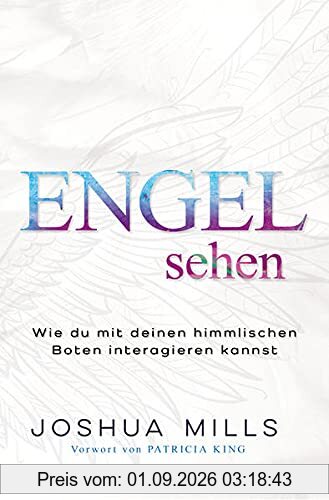 Engel sehen: Wie du mit deinen himmlischen Boten interagieren kannst