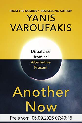 Another Now: Dispatches from an Alternative Present